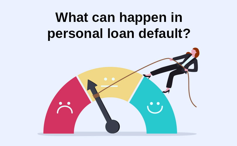 What can happen in personal loan default?