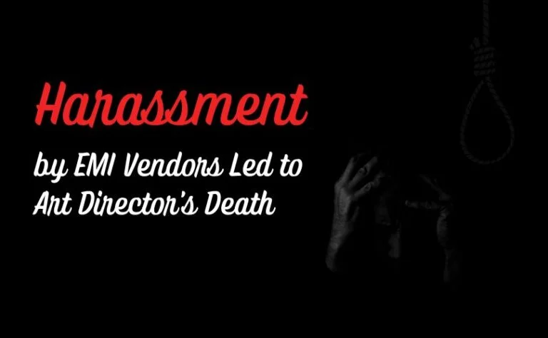 Harassment By EMI Vendors Led To Art Director’s Death