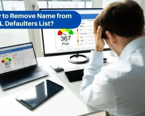 How to Remove Name from CIBIL Defaulters List?