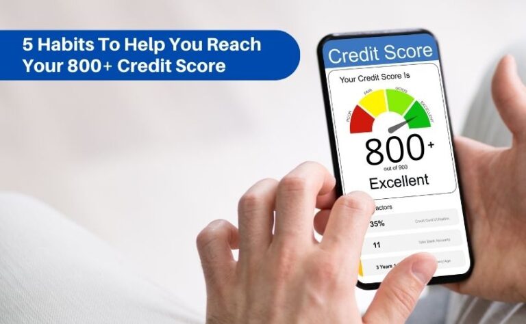 5 Habits To Help You Reach Your 800+ Credit Score