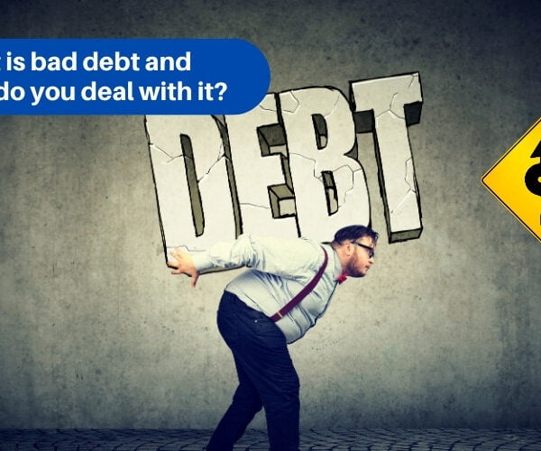 What is bad debt, and how do you deal with it?