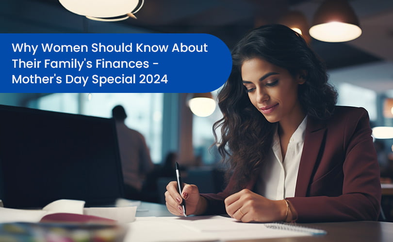 Why Women Should Know About Their Family’s Finances – Mother’s Day Special 2024