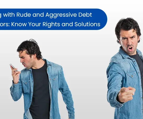 Tips for dealing with rude and aggressive debt collectors